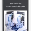 Active Trader Program (Smarter Starter Pack + the Number One Trading Plan) by David Bowden