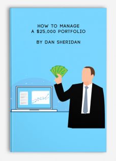 How To Manage A $25,000 Portfolio by Dan Sheridan