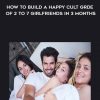 How to Build a Happy Cult Cirle of 2 to 7 Girlfriends In 3 months
