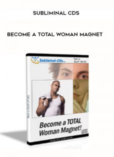 Subliminal CDs – Become a TOTAL Woman Magnet