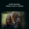 Super Natural Weeks 2 and 3 + Bonus by Julian Foxx