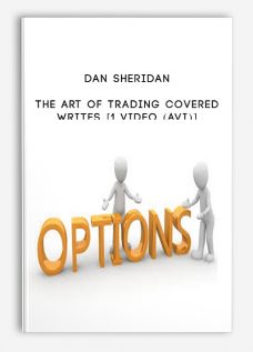 The Art of Trading Covered Writes [1 video (AVI)] by Dan Sheridan