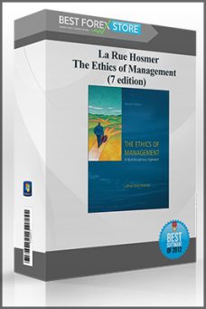 La Rue Hosmer – The Ethics of Management (7 edition)