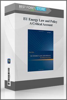 EU Energy Law and Policy – A Critical Account
