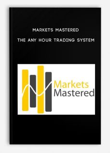 Markets Mastered – The Any Hour Trading System