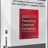 Preventing Corporate Corruption – The Anti-Bribery Compliance Model