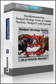 Sheridanmentoring – Hedged Strategy Series in Volatile Markets – Hedged Credit Spreads