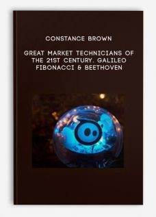 Constance Brown – Great Market Technicians of the 21st Century. Galileo Fibonacci & Beethoven