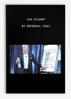 Joe Stumpf – By Referral Only