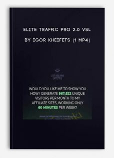 Elite Traffic Pro 2.0 VSL by Igor Kheifets [1 MP4]