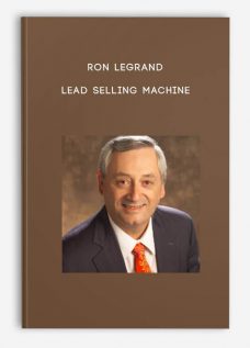 Lead Selling Machine by Ron LeGrand