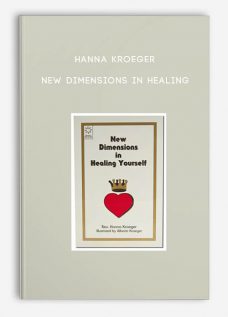 New Dimensions in Healing by Hanna Kroeger