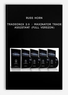 Tradeonix 2.0 + Maxinator Trade Assistant (Full Version) by Russ Horn