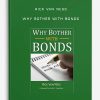 Why Bother With Bonds by Rick Van Ness