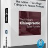 Ben Adkins – The 6 Magic Chiropractic Funnels Platinum