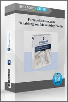 FortuneBuilders – Rehabbing and Maximizing Profits