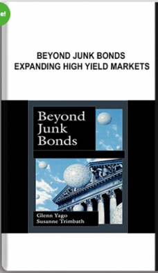 Beyond Junk Bonds – Expanding High Yield Markets