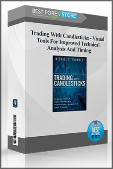 Trading With Candlesticks – Visual Tools For Improved Technical Analysis And Timing