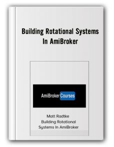 Building Rotational Systems in AmiBroker – Matt Radtke