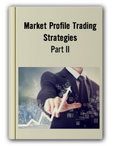 Market Profile Trading Strategies Part II – Beyond The Basics – John Keppler