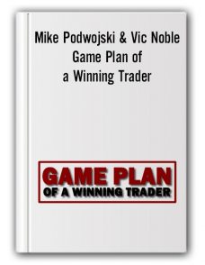 Mike Podwojski & Vic Noble – Game Plan of a Winning Trader