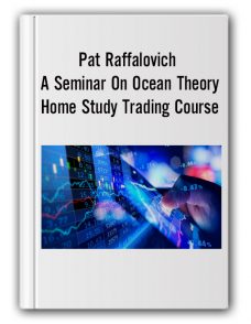 Pat Raffalovich – A Seminar On Ocean Theory Home Study Trading Course