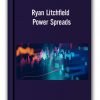 Ryan Litchfield – Power Spreads