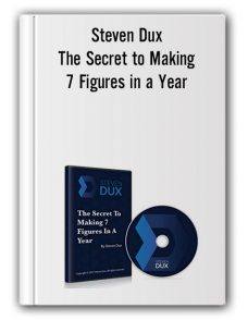 Steven Dux – The Secret to Making 7 Figures in a Year