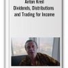 Anton Kreil – Dividends, Distributions and Trading for Income