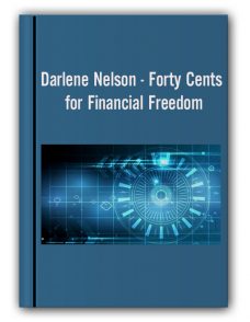 Darlene Nelson – Forty Cents for Financial Freedom