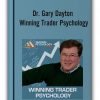 Dr. Gary Dayton – Winning Trader Psychology