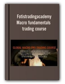 Fotistradingacademy – Macro fundamentals trading course