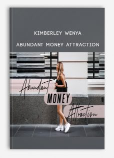Kimberley Wenya – Abundant Money Attraction