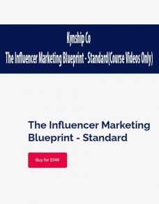 Kynship Co – The Influencer Marketing Blueprint – Standard(Course Videos Only)