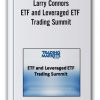 Larry Connors – ETF and Leveraged ETF Trading Summit