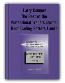 Larry Connors – The Best of the Professional Traders Journal Best Trading Patters I and II