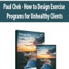 Paul Chek – How to Design Exercise Programs for Unhealthy Clients