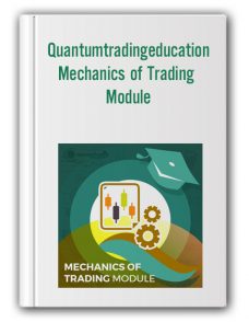 Quantumtradingeducation – Mechanics of Trading Module
