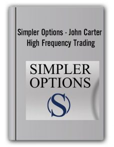 Simpler Options – John Carter – High Frequency Trading