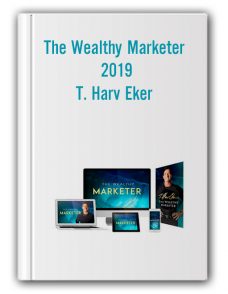 The Wealthy Marketer 2019 – T. Harv Eker