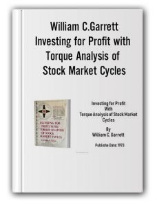 William C.Garrett – Investing for Profit with Torque Analysis of Stock Market Cycles
