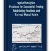 wyckoffanalytics – Practices for Successful Trading Establishing Routines and Correct Mental Habits