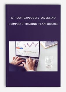 10 Hour Explosive Investing – Complete Trading Plan Course