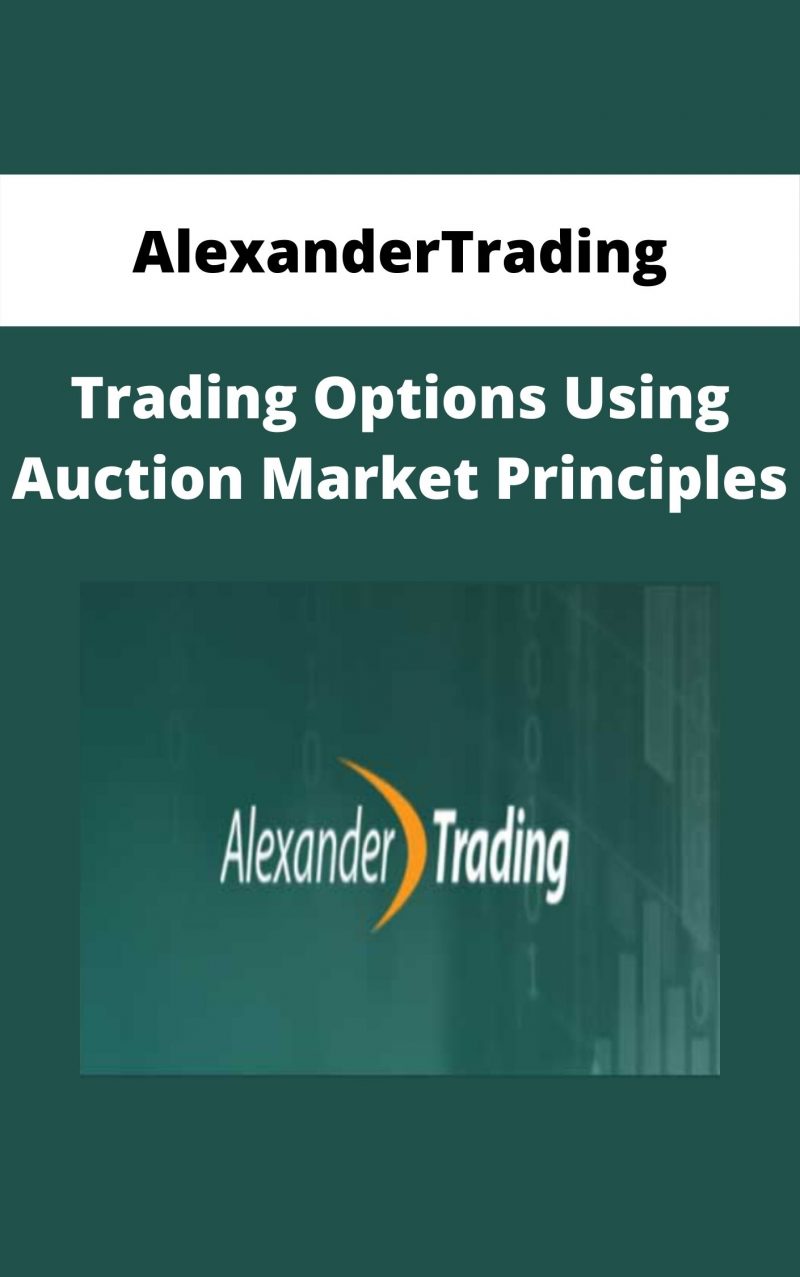 AlexanderTrading – Trading Options Using Auction Market Principles