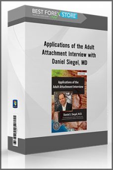Applications of the Adult Attachment Interview with Daniel Siegel, MD – Daniel J. Siegel