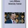Larry Williams – University Tutorial