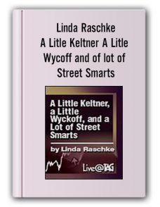 Linda Raschke – A Litle Keltner, A Litle Wycoff and of lot of Street Smarts