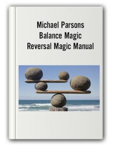 Michael Parsons – Balance Magic,Reversal Magic Manual
