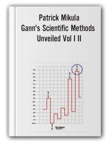 Patrick Mikula – Gann’s Scientific Methods Unveiled Vol I II