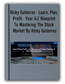 Ricky Gutierrez – Learn, Plan, Profit – Your A-Z Blueprint To Mastering The Stock Market By Ricky Gutierrez
